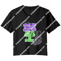Sorry Had To Have A Quick Cry Now Im Ready Be Spooky (6 Cuts!) Bella Ladies Flowy Crop T-Shirt /