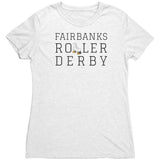 Fairbanks Roller Derby Tees (5 cuts!)