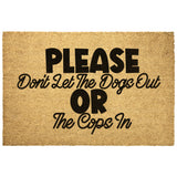 Please dont let the Dogs out or the Cops in doormat