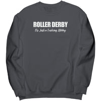 Roller Derby Just a Fucking Hobby Outerwear (5 cuts!)